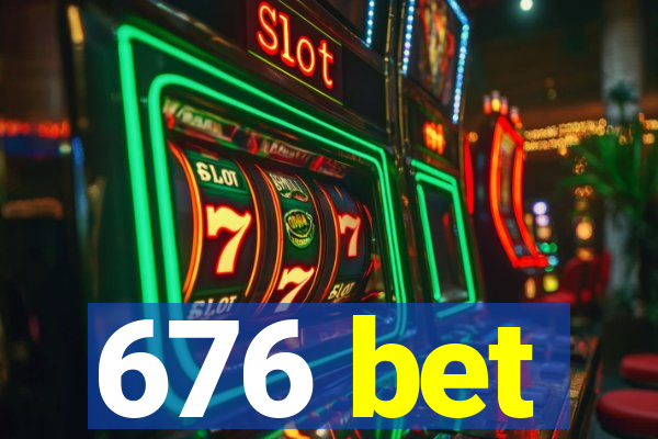 676 bet